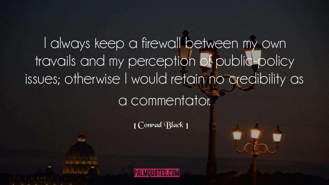 Firewall quotes by Conrad Black