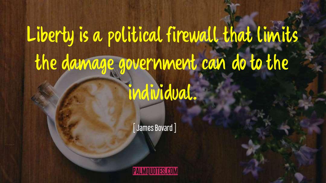 Firewall quotes by James Bovard