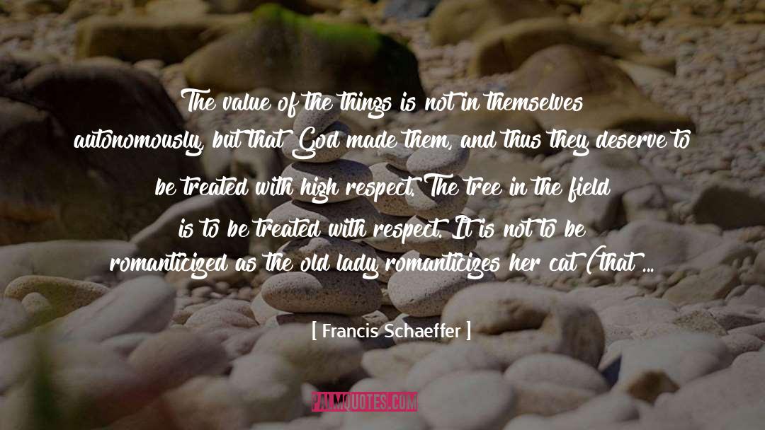 Firewood Btu quotes by Francis Schaeffer