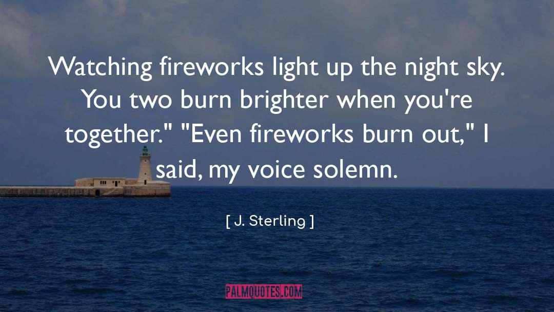 Fireworks quotes by J. Sterling