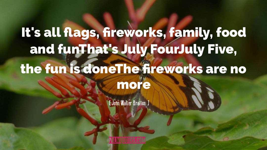 Fireworks quotes by John Walter Bratton