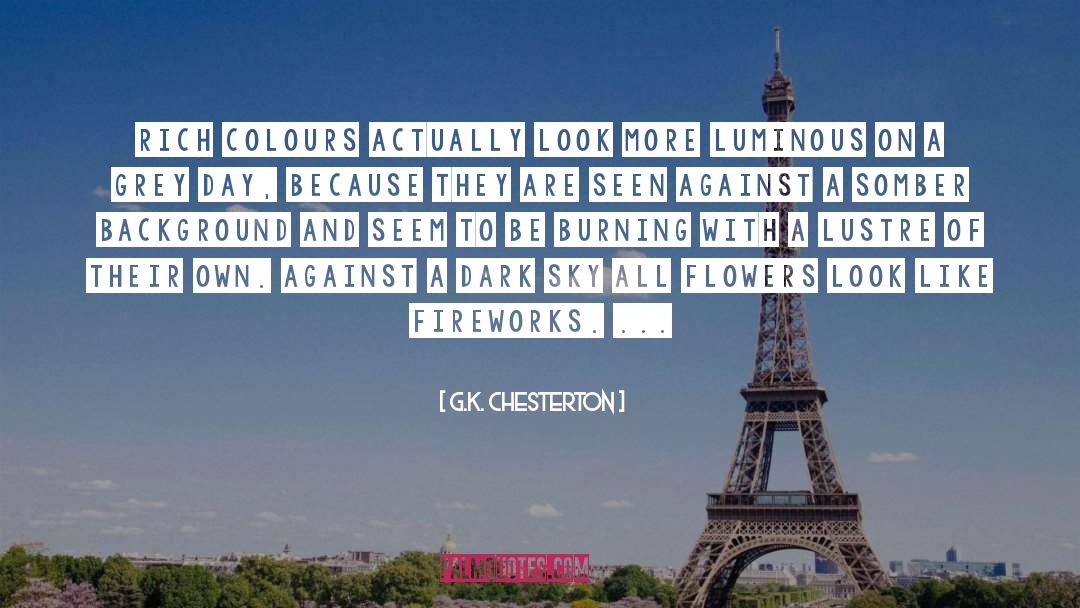Fireworks quotes by G.K. Chesterton