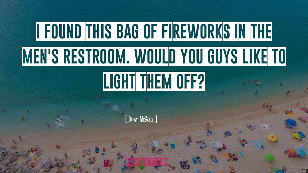 Fireworks quotes by Danny McBride
