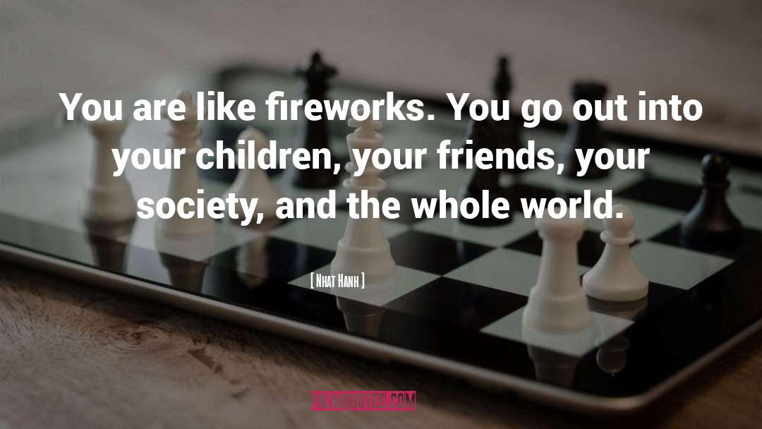 Fireworks quotes by Nhat Hanh