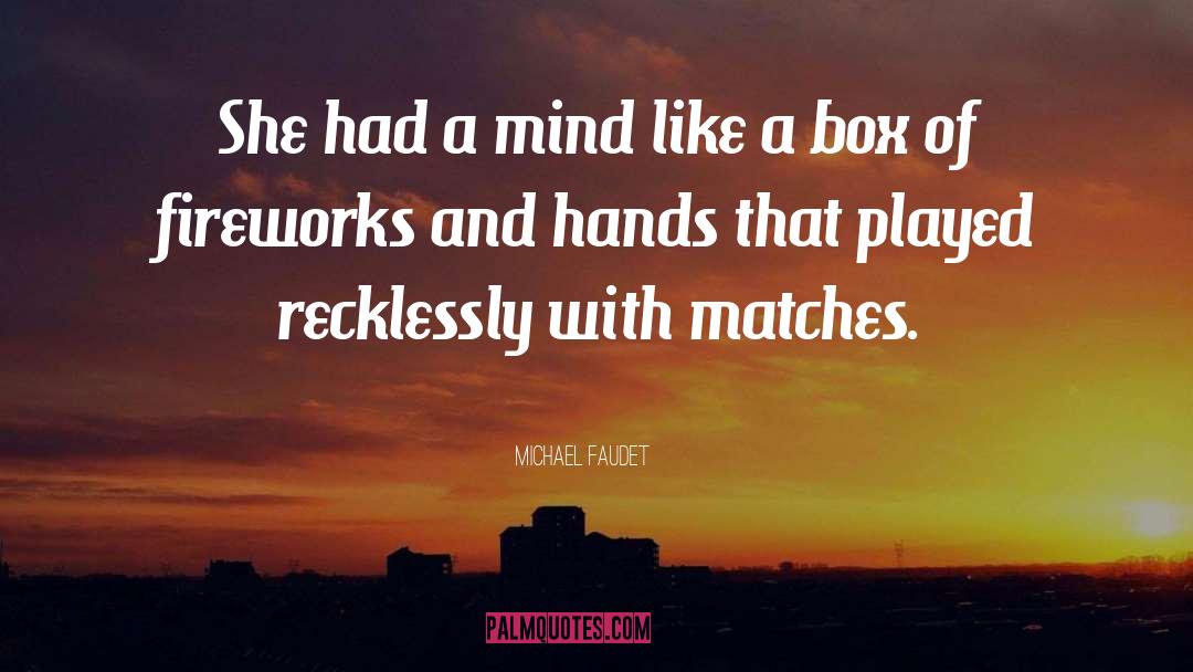 Fireworks quotes by Michael Faudet