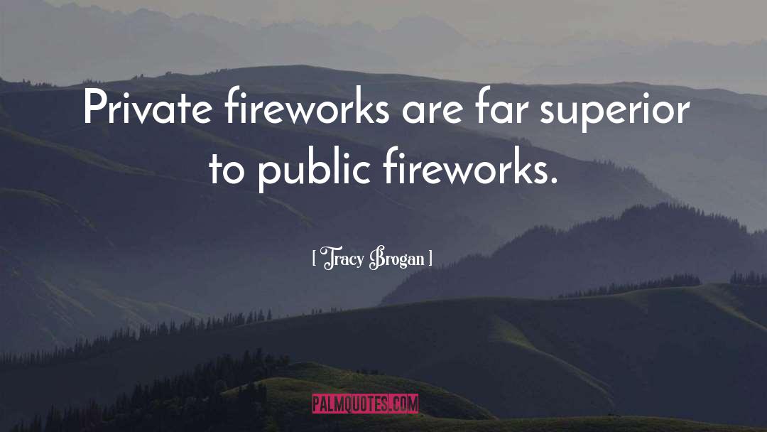 Fireworks quotes by Tracy Brogan