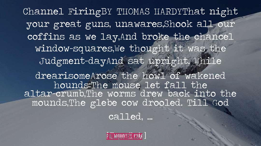 Firing quotes by Thomas Hardy