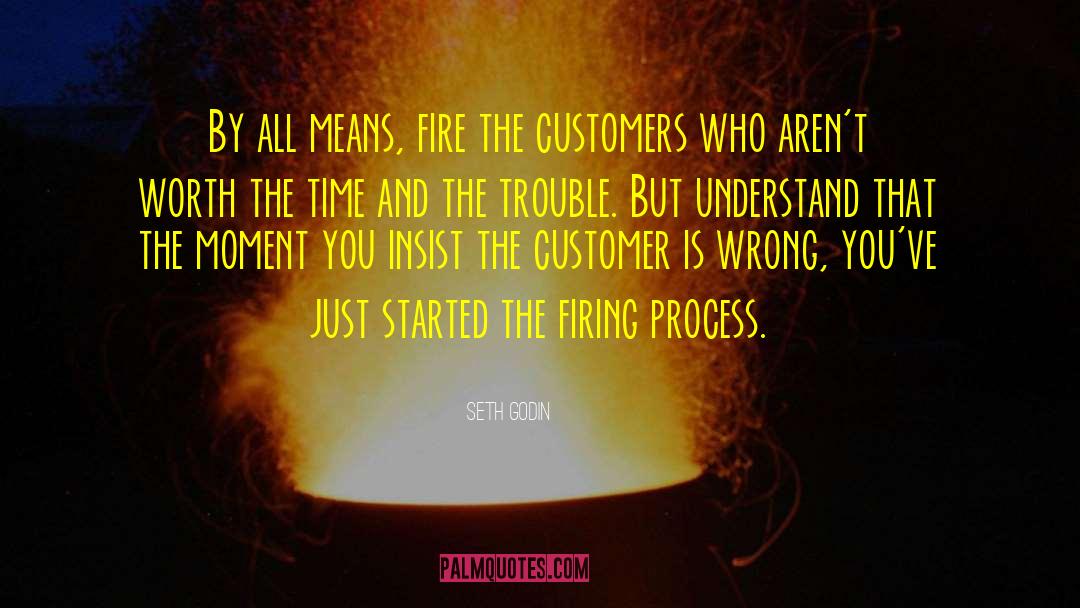 Firing quotes by Seth Godin