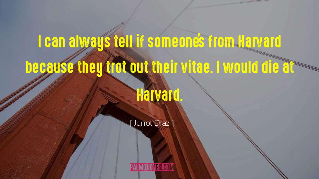 Firkser Harvard quotes by Junot Diaz