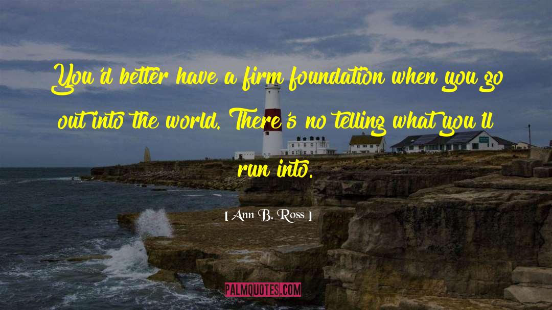 Firm Foundation quotes by Ann B. Ross