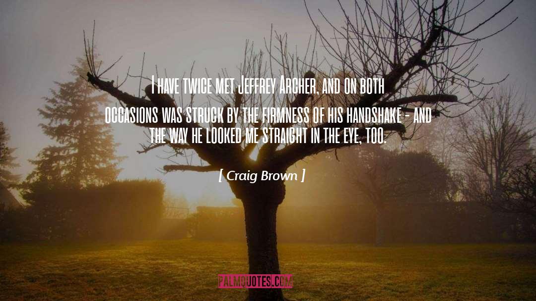 Firmness quotes by Craig Brown