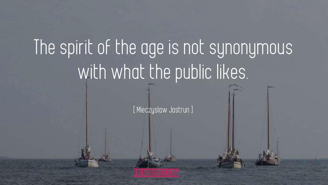 First Age quotes by Mieczyslaw Jastrun