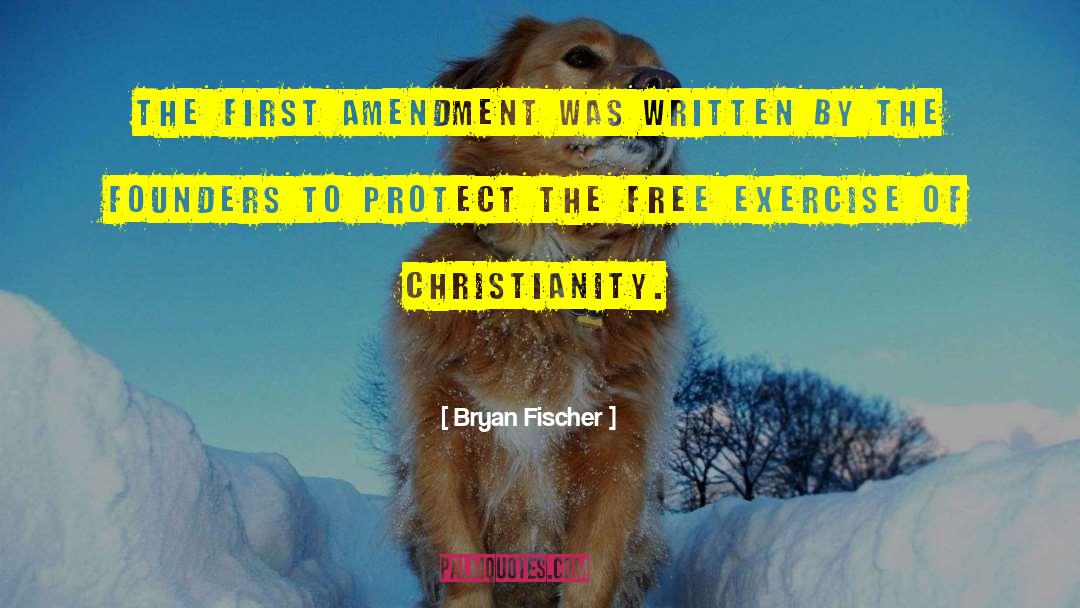 First Amendment quotes by Bryan Fischer