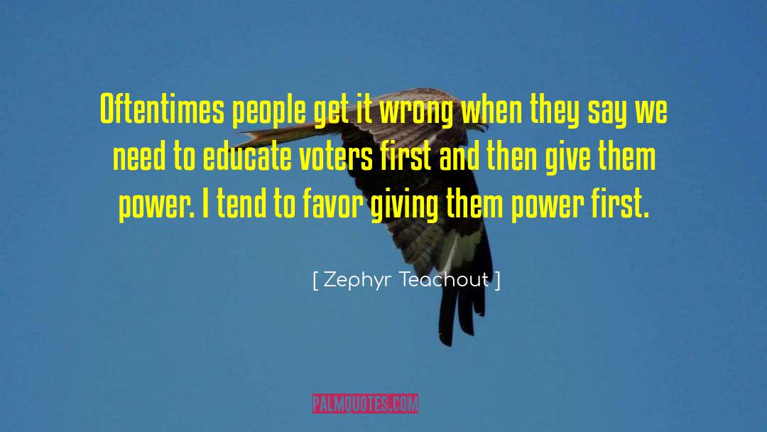 First And Then quotes by Zephyr Teachout