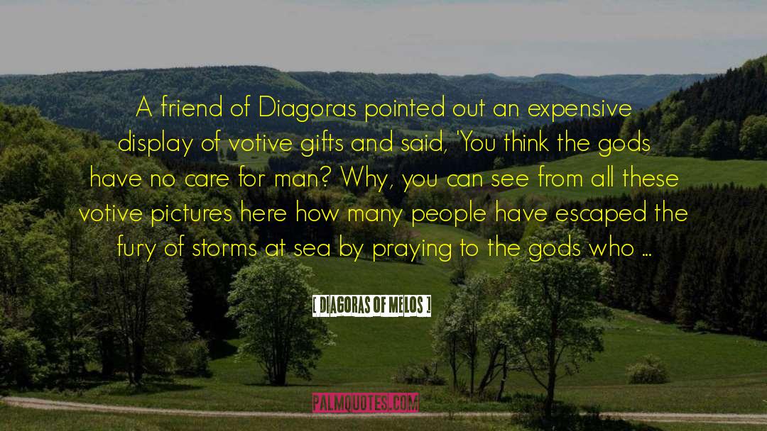 First Atheist quotes by Diagoras Of Melos