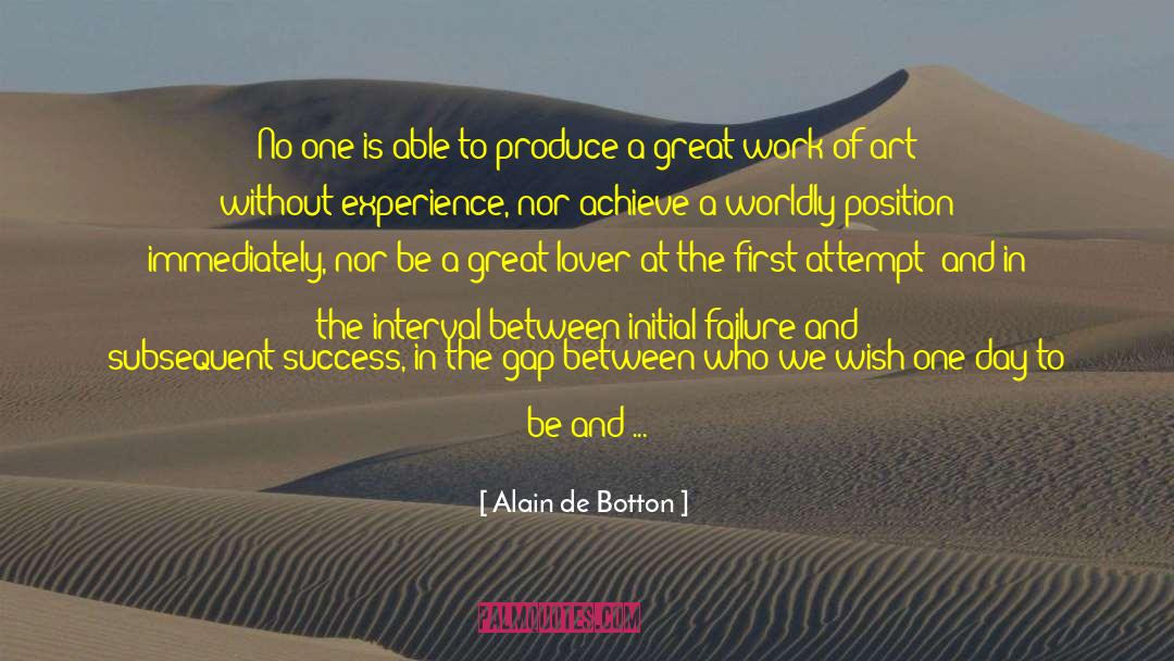 First Attempt quotes by Alain De Botton
