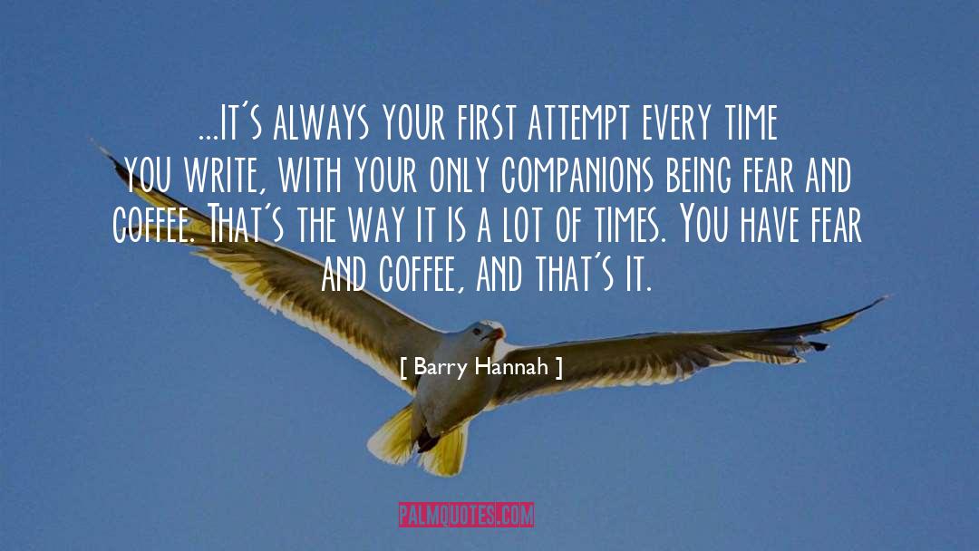 First Attempt quotes by Barry Hannah