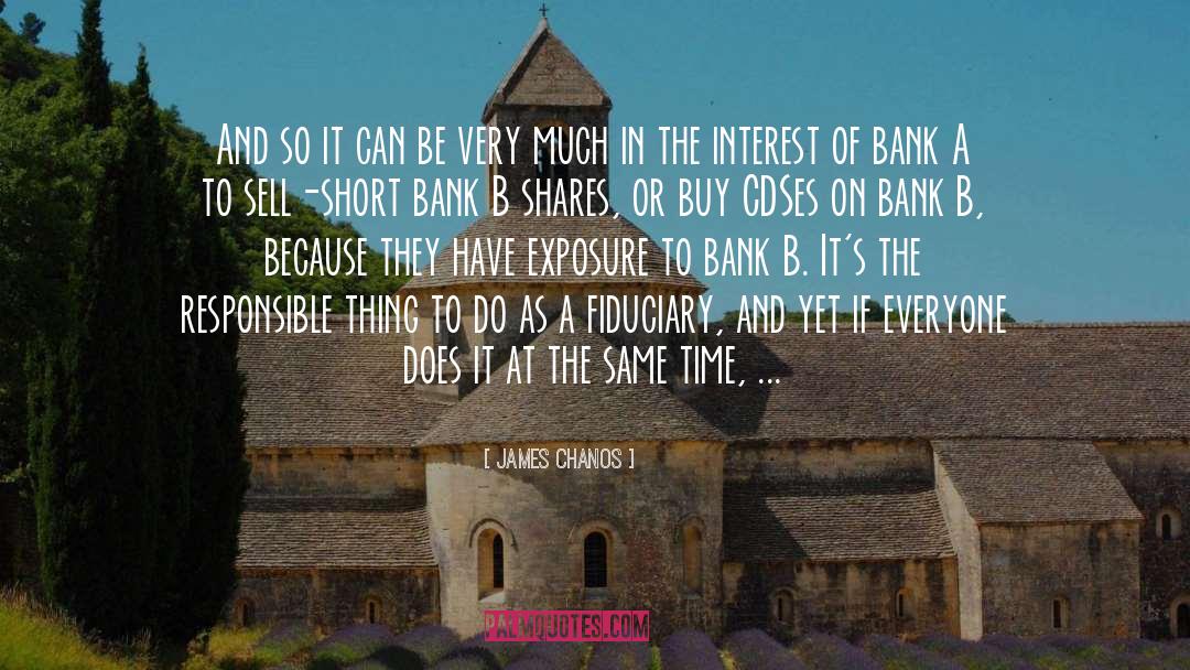 First Bank Middlebury quotes by James Chanos