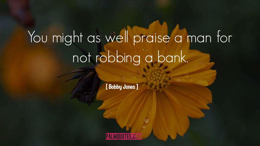 First Bank Middlebury quotes by Bobby Jones
