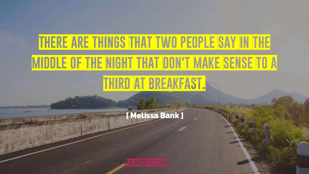 First Bank Middlebury quotes by Melissa Bank