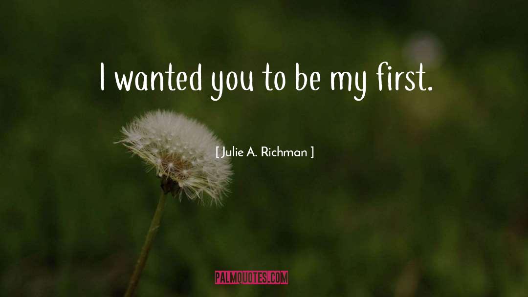 First Bloom quotes by Julie A. Richman