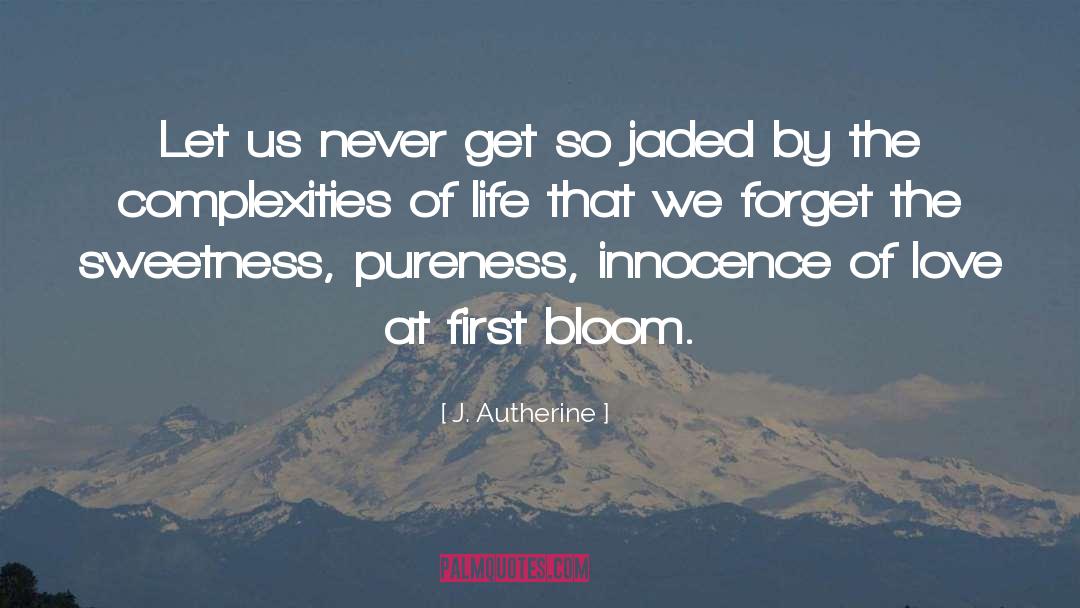 First Bloom quotes by J. Autherine