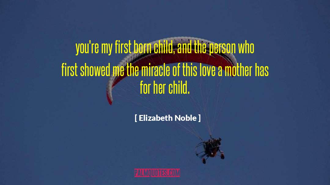 First Born quotes by Elizabeth Noble