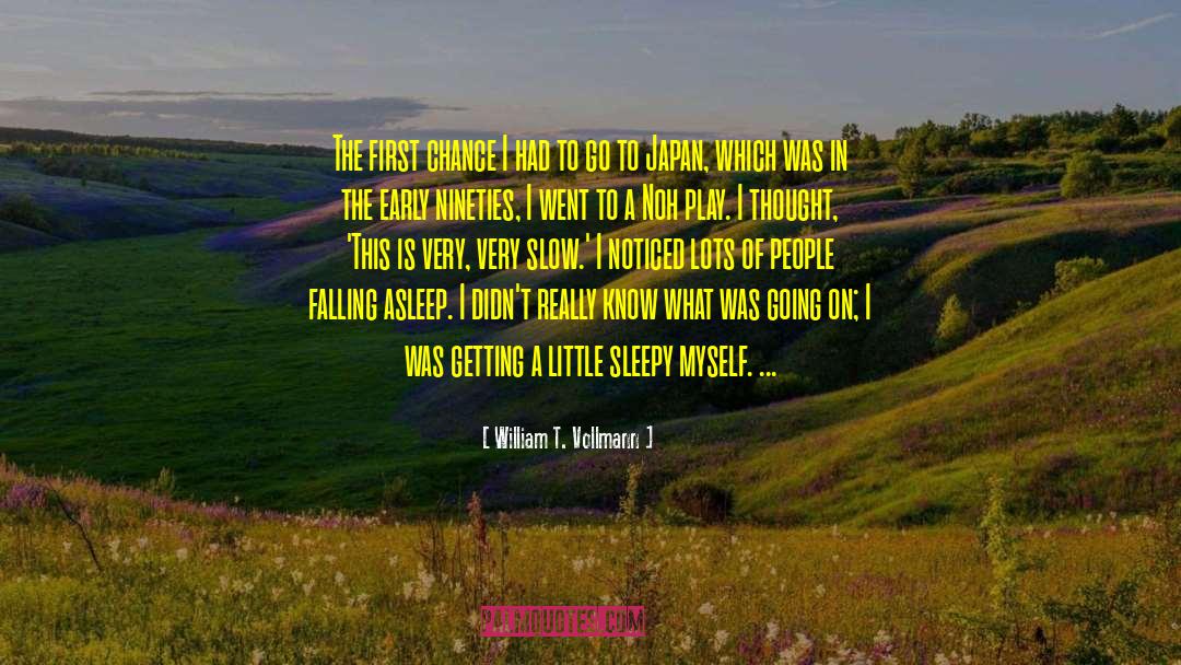 First Chance quotes by William T. Vollmann