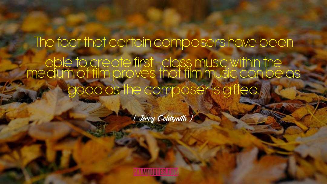 First Class quotes by Jerry Goldsmith