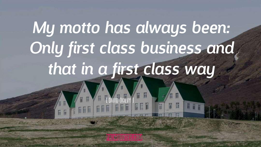 First Class quotes by David Ogilvy