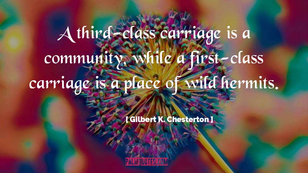 First Class quotes by Gilbert K. Chesterton