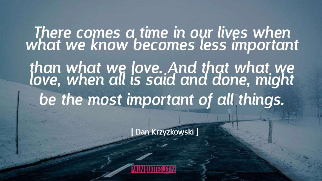 First Comes Love quotes by Dan Krzyzkowski