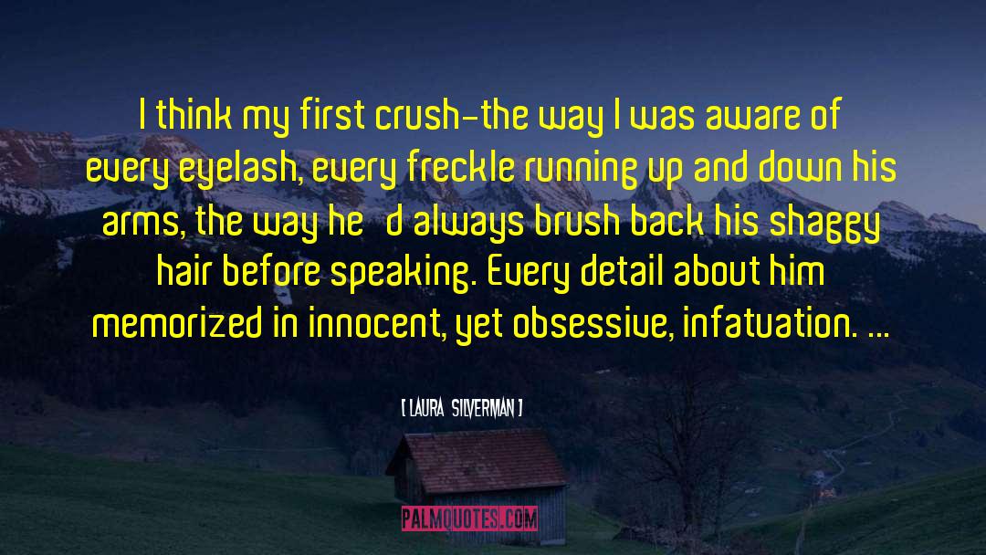 First Crush quotes by Laura  Silverman