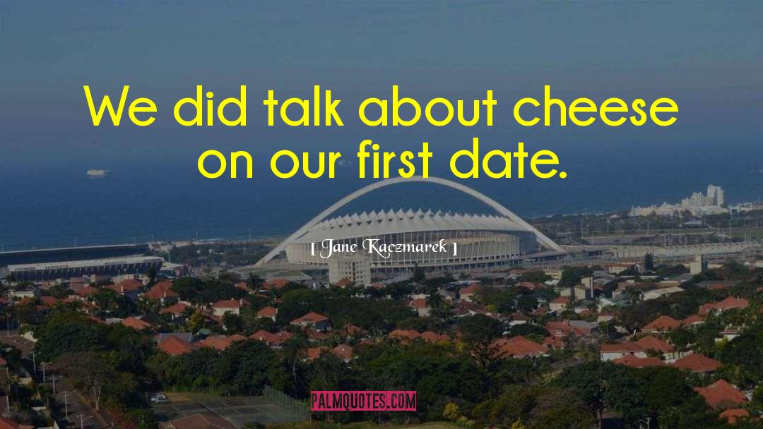 First Date quotes by Jane Kaczmarek