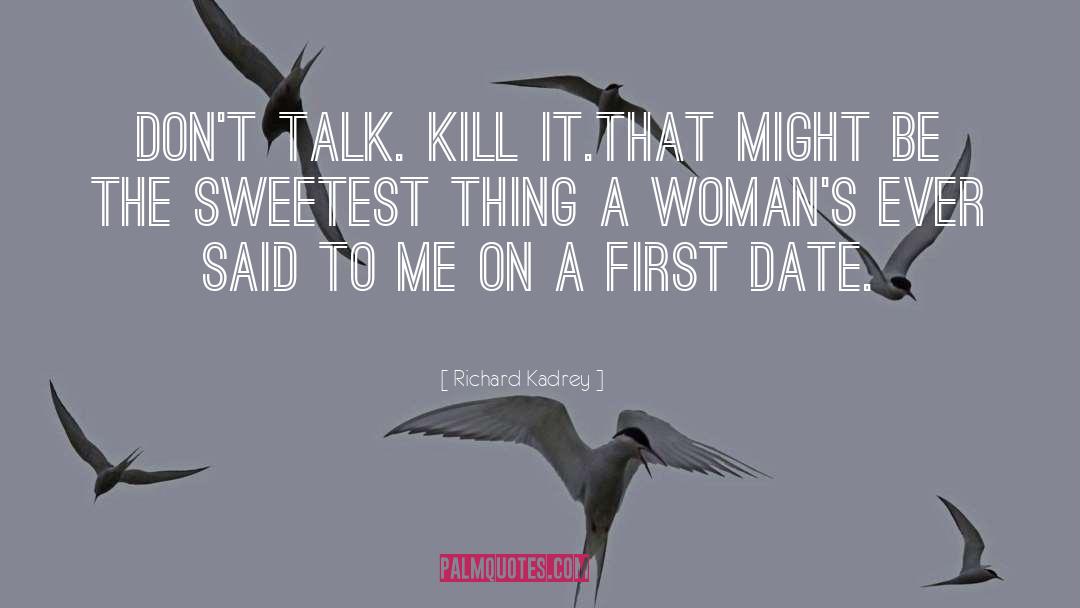 First Date quotes by Richard Kadrey