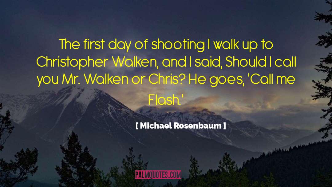 First Day quotes by Michael Rosenbaum