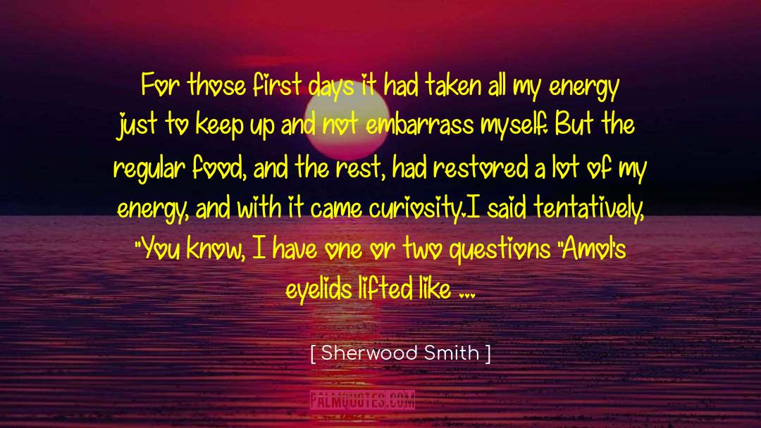 First Days quotes by Sherwood Smith