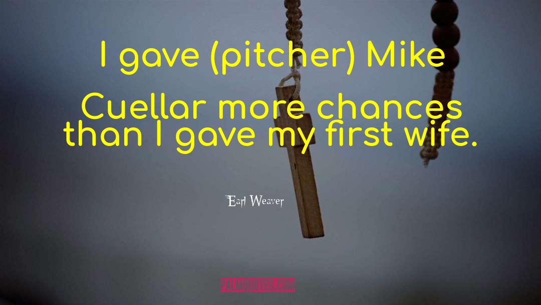 First Diwali With Wife quotes by Earl Weaver