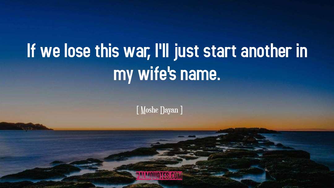 First Diwali With Wife quotes by Moshe Dayan