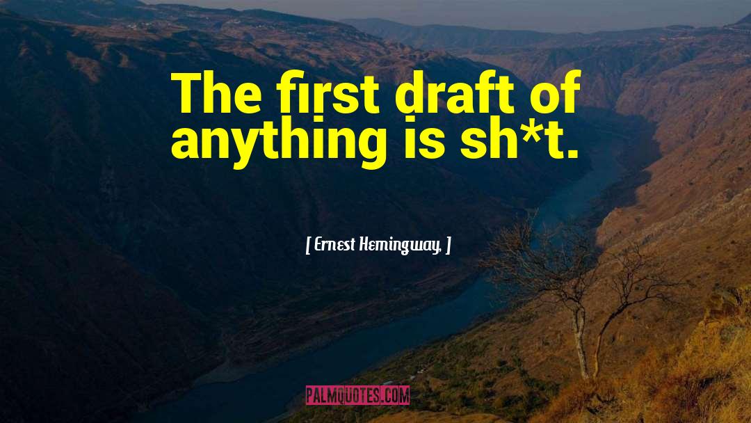 First Draft quotes by Ernest Hemingway,