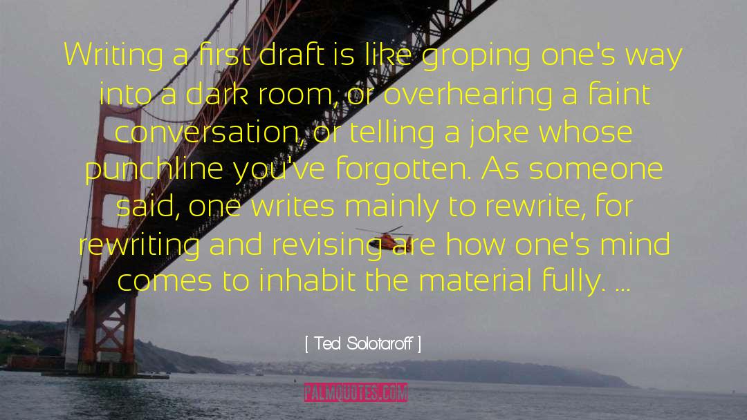 First Draft quotes by Ted Solotaroff