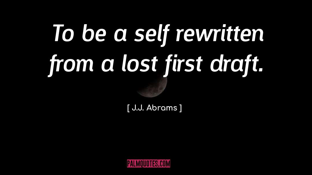 First Draft quotes by J.J. Abrams