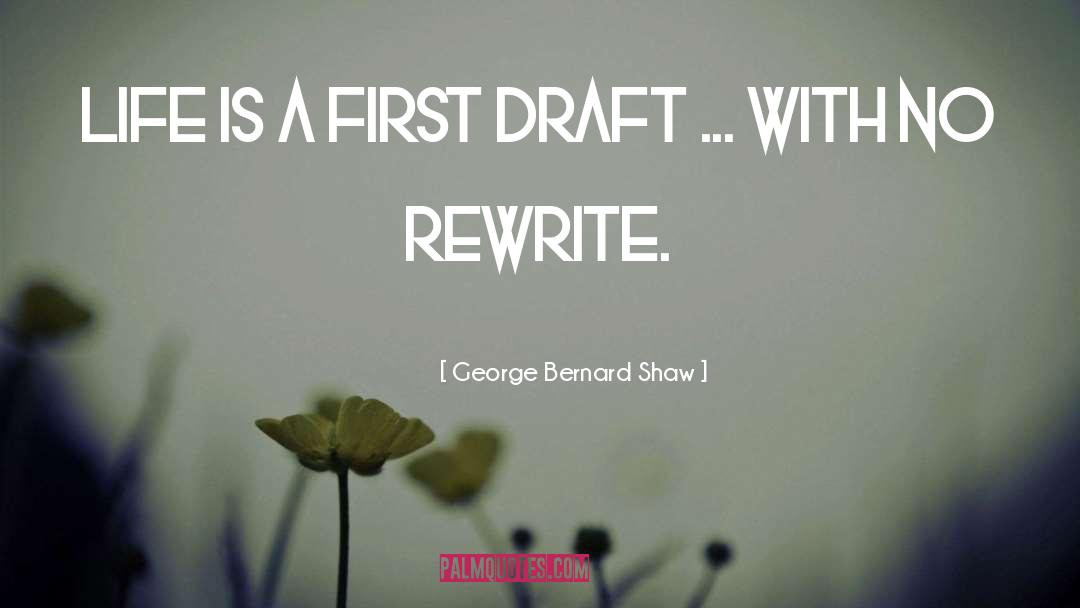 First Draft quotes by George Bernard Shaw