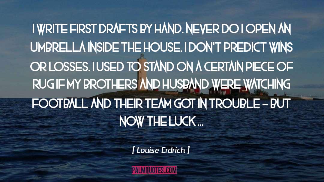 First Drafts quotes by Louise Erdrich
