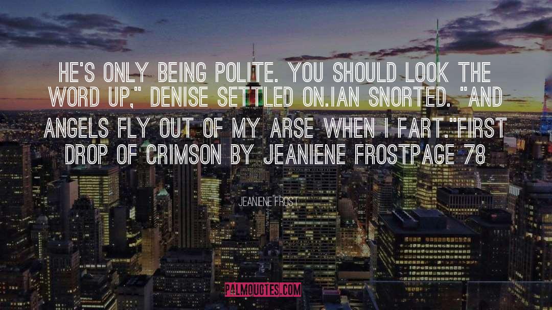 First Drop Of Crimson quotes by Jeaniene Frost