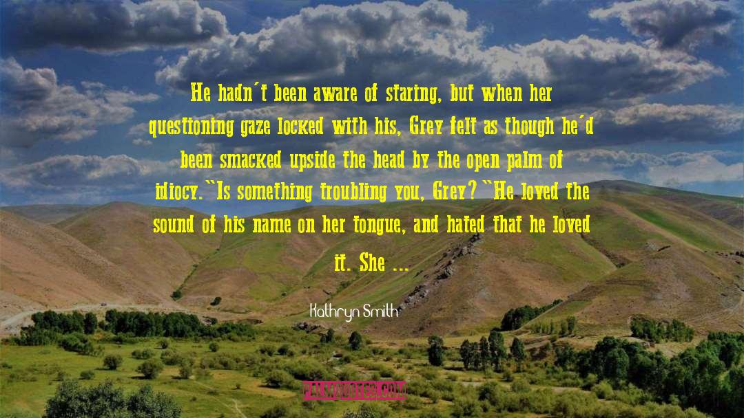 First Drop Of Crimson quotes by Kathryn Smith