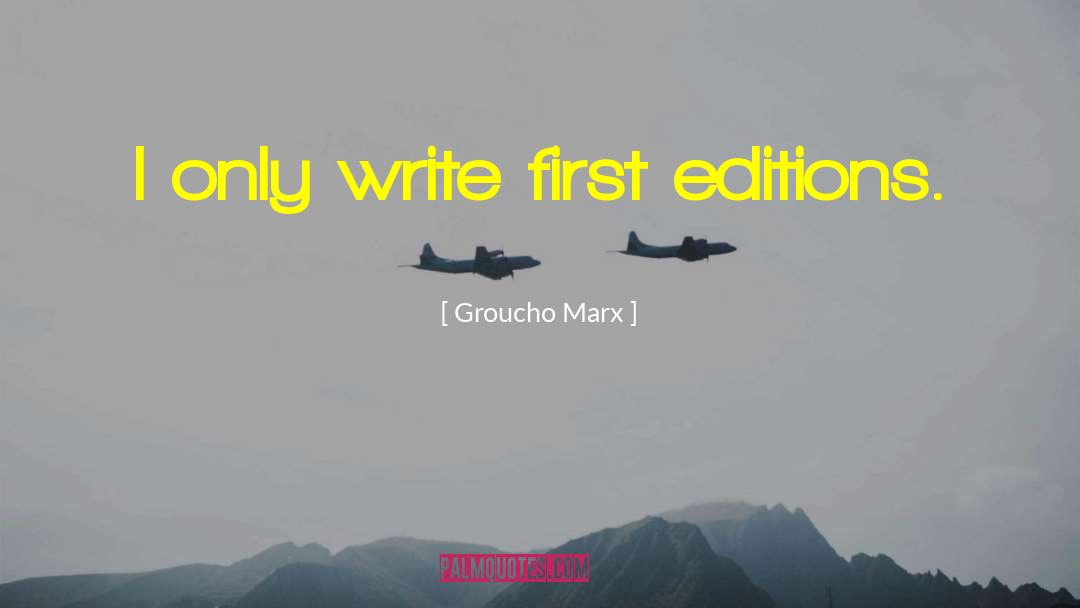First Editions quotes by Groucho Marx