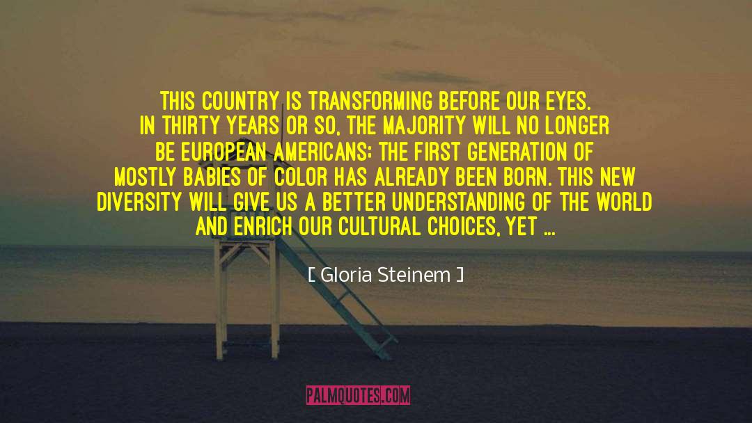 First Generation quotes by Gloria Steinem