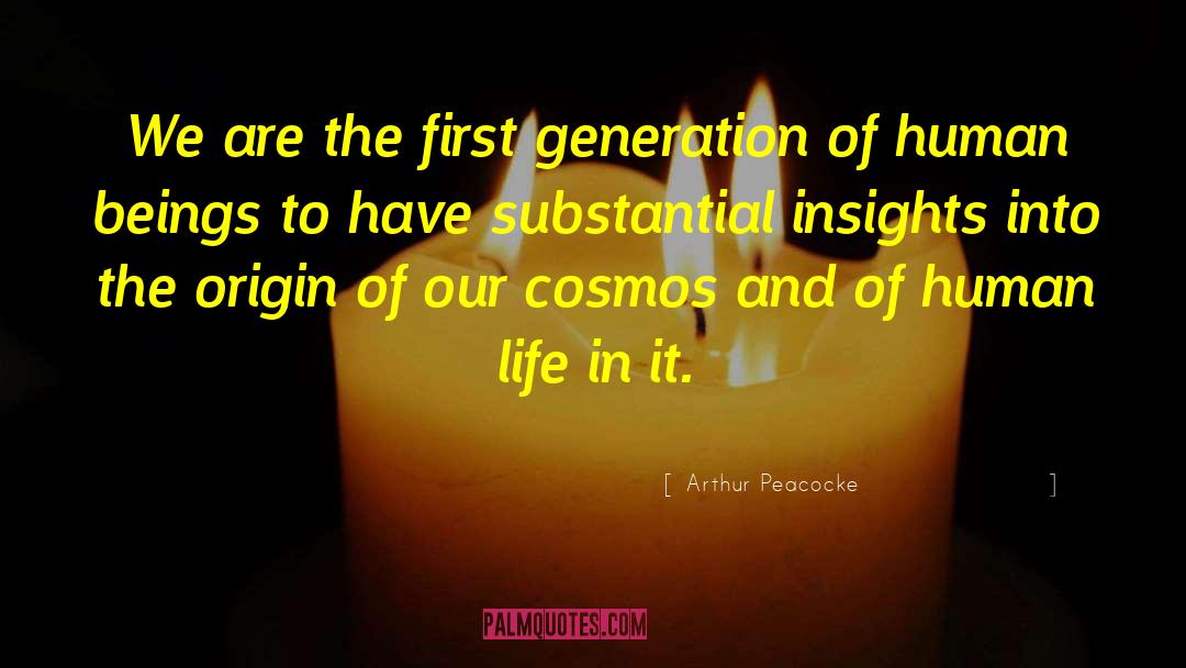 First Generation quotes by Arthur Peacocke