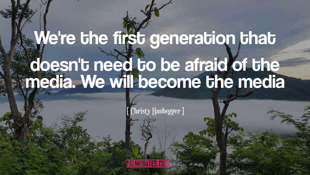 First Generation quotes by Christy Haubegger